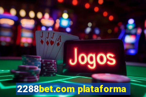 2288bet.com plataforma